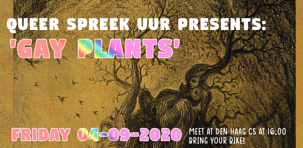 a dirty yello backround and a sketch of a tree having a human shape. on top white font and pink font telling the date and time and to take bikes. The title GayPlants is mentioned.