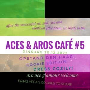 a square format picture. half of it is in colors of the aroflag, other half of it in the colors of the ace flag. the middle is white, and there is a text on shades of green and purple. It says: Aces&Aros Café 5. 
