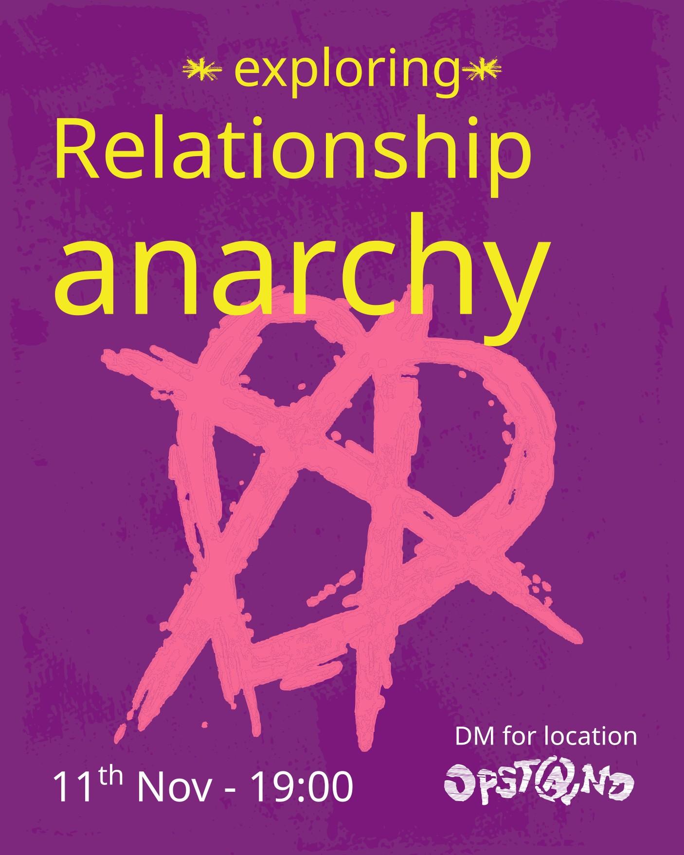 Relationship anarchy, 11th November at 19:00. DM for location.